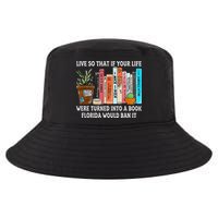 Live So If Your Life Was A Book Florida Would Ban It Cool Comfort Performance Bucket Hat