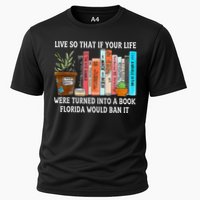 Live So If Your Life Was A Book Florida Would Ban It Cooling Performance Crew T-Shirt