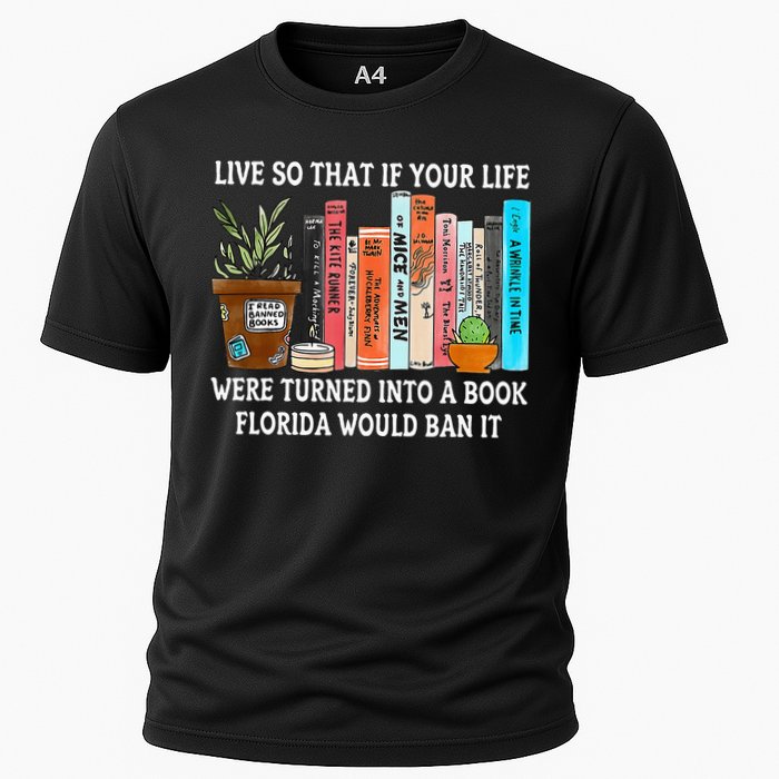 Live So If Your Life Was A Book Florida Would Ban It Cooling Performance Crew T-Shirt
