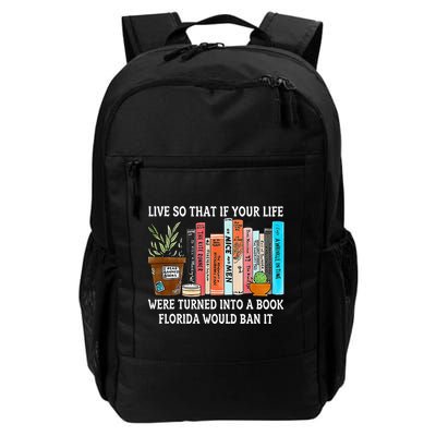 Live So If Your Life Was A Book Florida Would Ban It Backpack