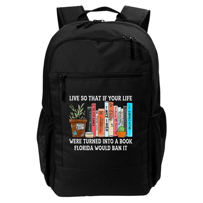 Live So If Your Life Was A Book Florida Would Ban It Backpack