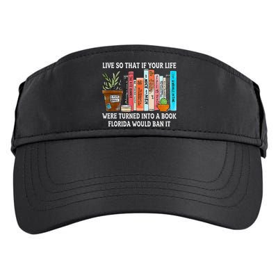 Live So If Your Life Was A Book Florida Would Ban It Adult Drive Performance Visor