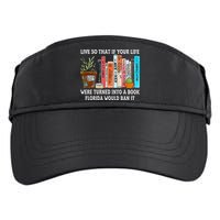 Live So If Your Life Was A Book Florida Would Ban It Adult Drive Performance Visor