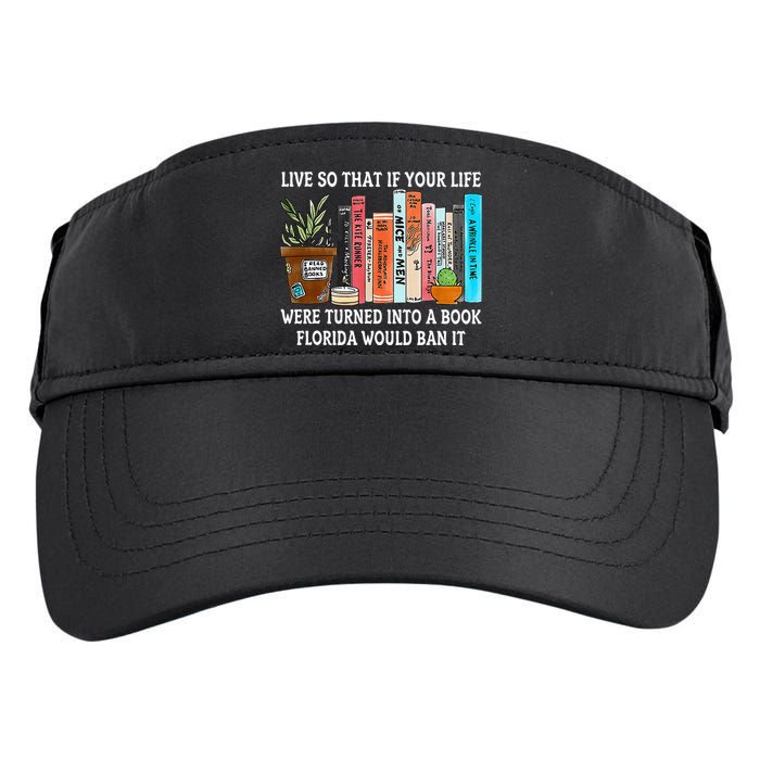 Live So If Your Life Was A Book Florida Would Ban It Adult Drive Performance Visor