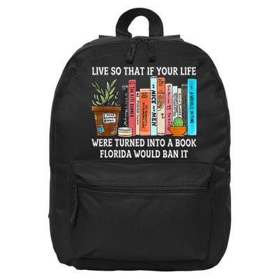 Live So If Your Life Was A Book Florida Would Ban It 16 in Basic Backpack