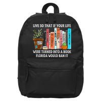 Live So If Your Life Was A Book Florida Would Ban It 16 in Basic Backpack