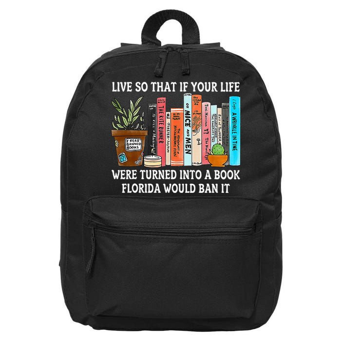 Live So If Your Life Was A Book Florida Would Ban It 16 in Basic Backpack