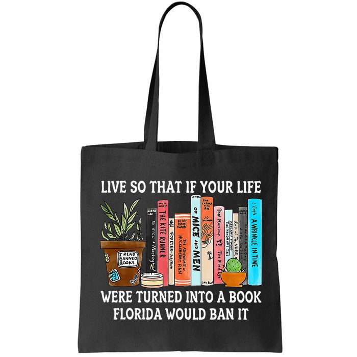 Live So If Your Life Was A Book Florida Would Ban It Bag