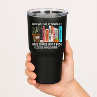 Live So If Your Life Was A Book Florida Would Ban It Tumbler