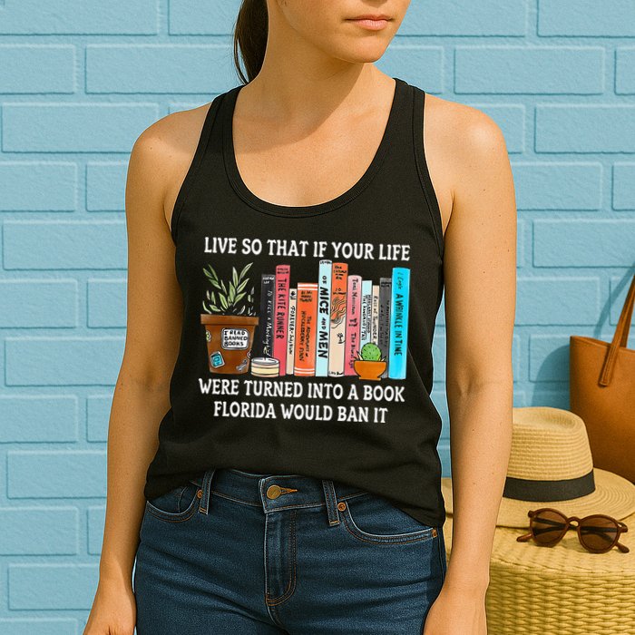 Live So If Your Life Was A Book Florida Would Ban It Womens Tank Top
