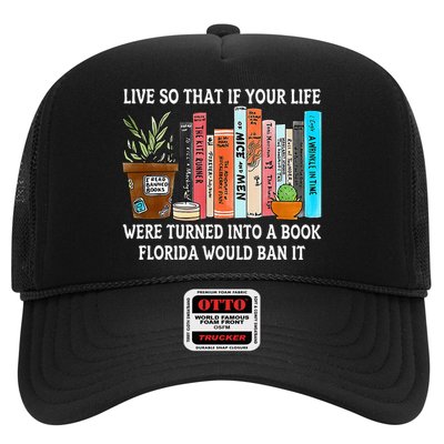 Live So If Your Life Was A Book Florida Would Ban It Hat
