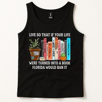 Live So If Your Life Was A Book Florida Would Ban It Tank Top