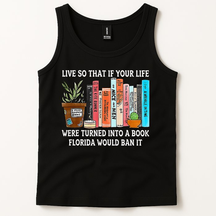 Live So If Your Life Was A Book Florida Would Ban It Tank Top
