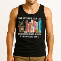 Live So If Your Life Was A Book Florida Would Ban It Tank Top