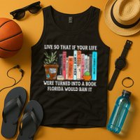 Live So If Your Life Was A Book Florida Would Ban It Tank Top