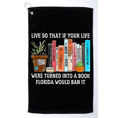 Live So If Your Life Was A Book Florida Would Ban It Golf Towel
