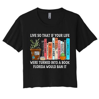 Live So If Your Life Was A Book Florida Would Ban It Crop Top