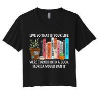 Live So If Your Life Was A Book Florida Would Ban It Crop Top