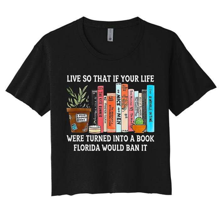 Live So If Your Life Was A Book Florida Would Ban It Crop Top