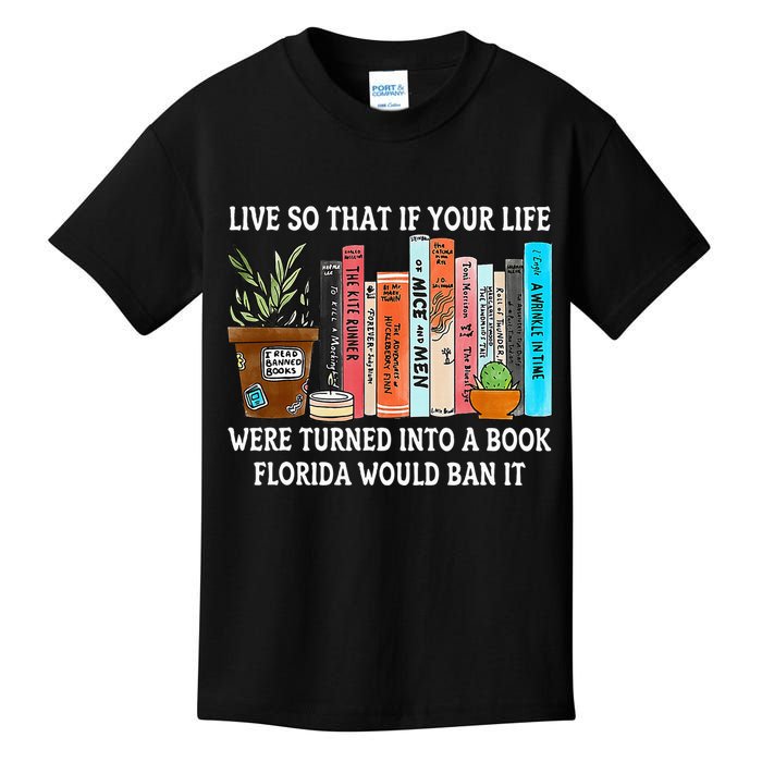 Live So If Your Life Was A Book Florida Would Ban It Kids T-Shirt