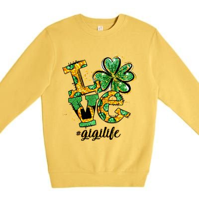 Lucky Shamrock Love Gigi Life St Patrick's Day Gift Great Gift Premium Crewneck Sweatshirt