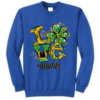 Lucky Shamrock Love Gigi Life St Patrick's Day Gift Great Gift Tall Sweatshirt