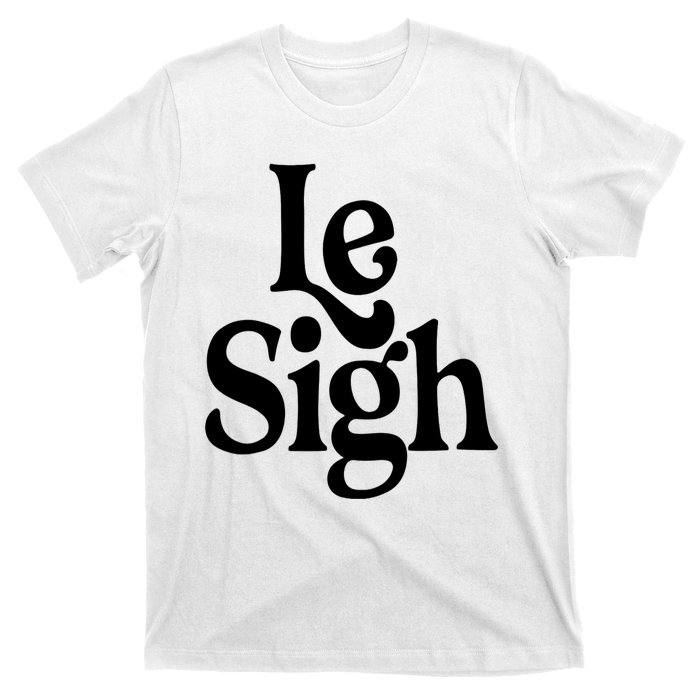 Le Sigh T-Shirt