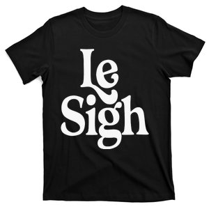 Le Sigh T-Shirt