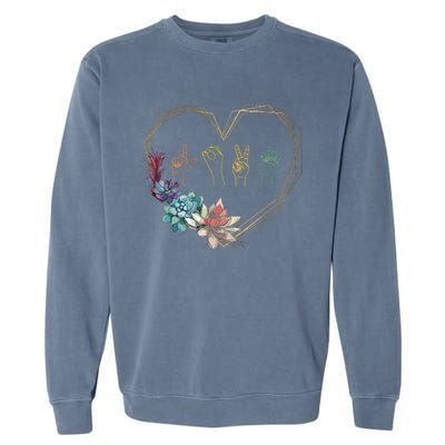 Love Sign Language Floral Heart ASL Valentines Day Gift Garment-Dyed Sweatshirt