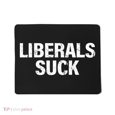 Liberals Suck Mousepad