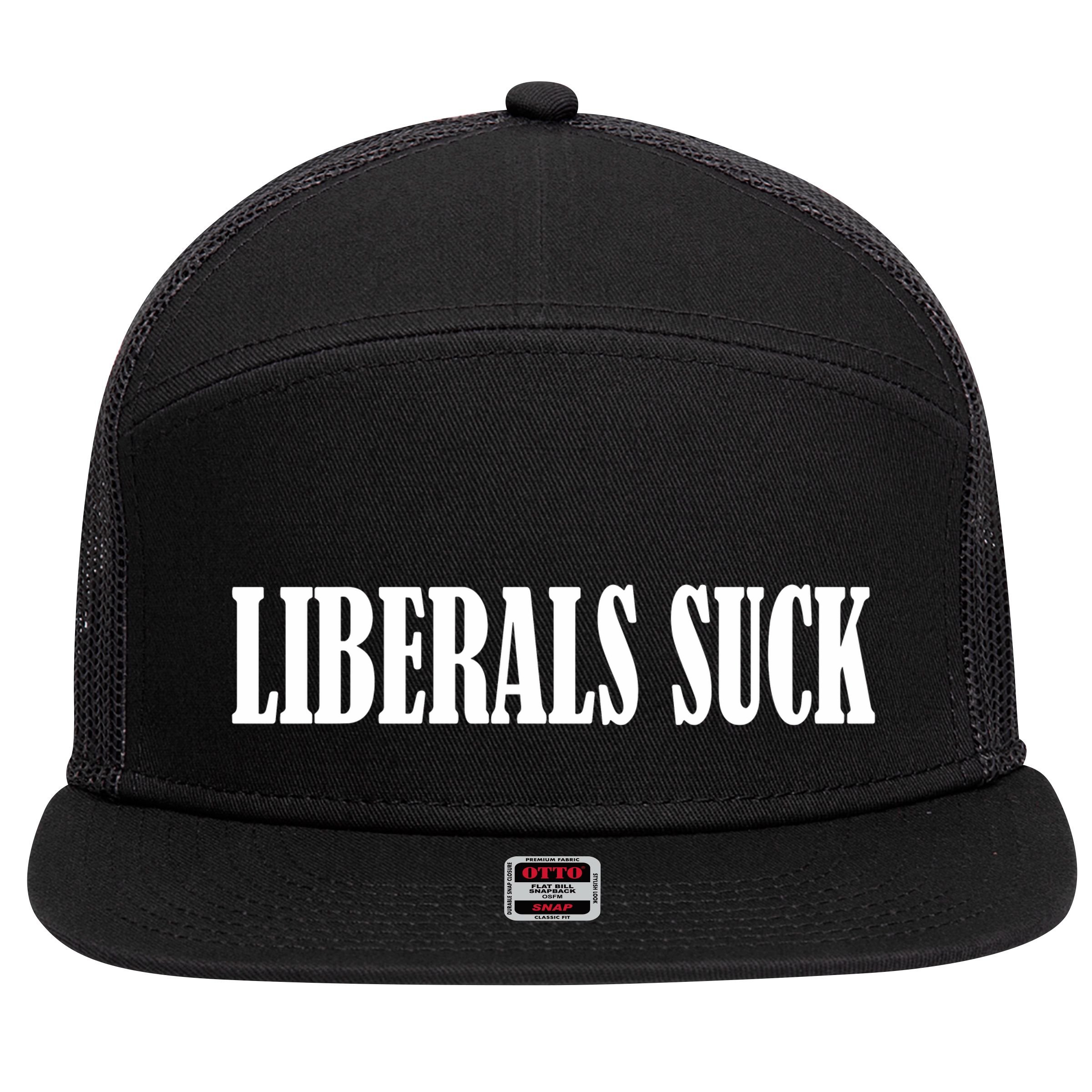 Liberals Suck 7 Panel Mesh Trucker Snapback Hat