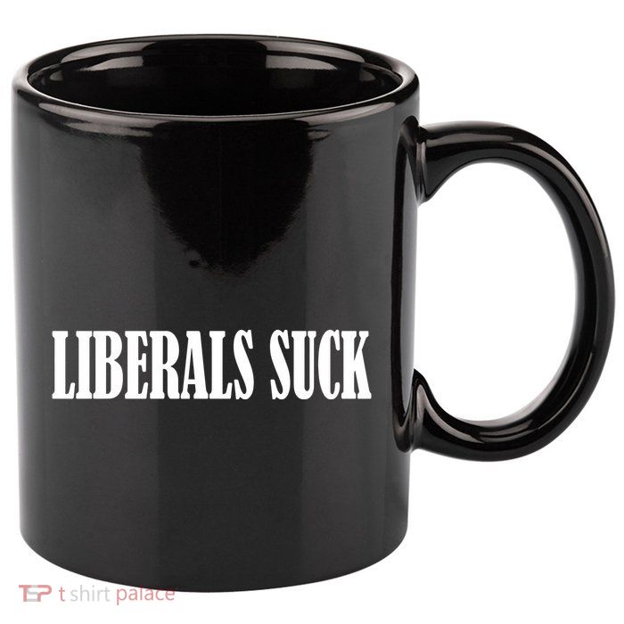 Liberals Suck 11oz C Handle Ceramic Mug
