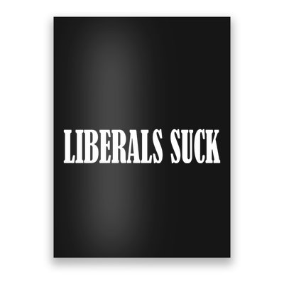Liberals Suck Poster