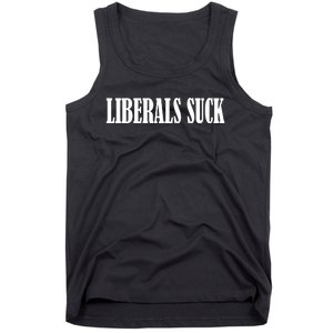 Liberals Suck Tank Top