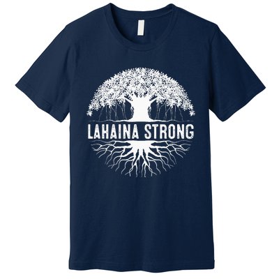 Lahaina Strong Premium T-Shirt