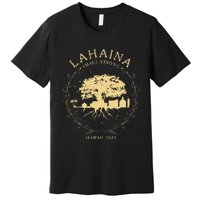 Lahaina Strong Premium T-Shirt