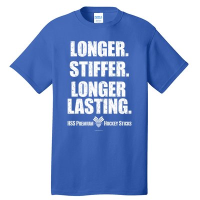 Longer Stiffer Longer Lasting Funny Hockey Stick Gift Tall T-Shirt