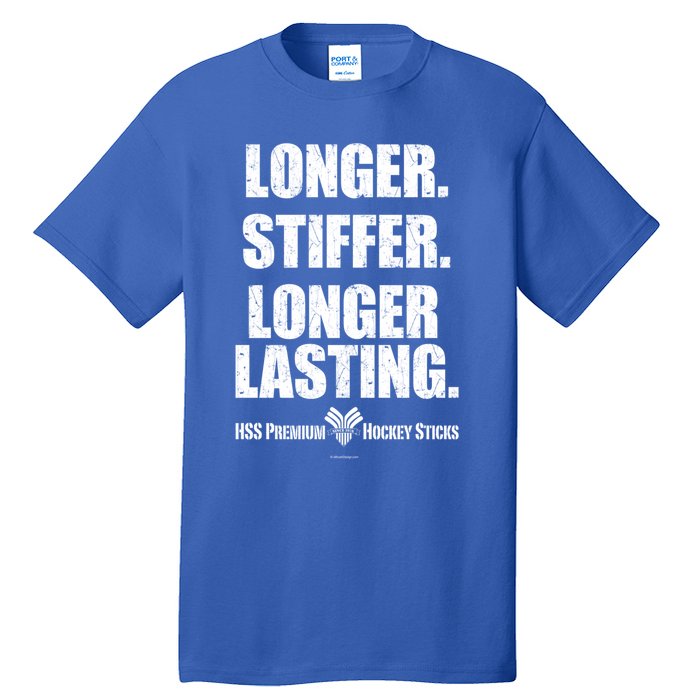 Longer Stiffer Longer Lasting Funny Hockey Stick Gift Tall T-Shirt