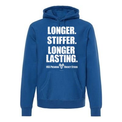 Longer Stiffer Longer Lasting Funny Hockey Stick Gift Premium Hoodie