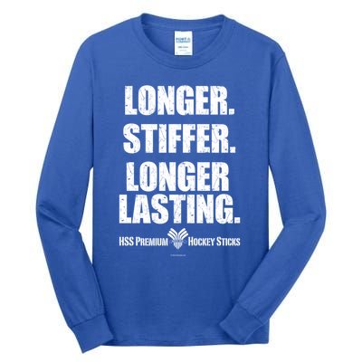 Longer Stiffer Longer Lasting Funny Hockey Stick Gift Tall Long Sleeve T-Shirt