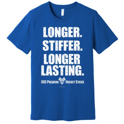 Longer Stiffer Longer Lasting Funny Hockey Stick Gift Premium T-Shirt