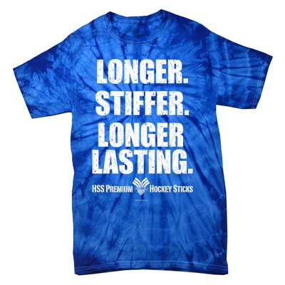 Longer Stiffer Longer Lasting Funny Hockey Stick Gift Tie-Dye T-Shirt