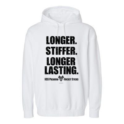 Longer Stiffer Longer Lasting Funny Hockey Stick Gift Garment-Dyed Fleece Hoodie