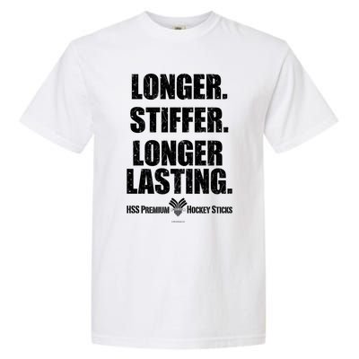 Longer Stiffer Longer Lasting Funny Hockey Stick Gift Garment-Dyed Heavyweight T-Shirt