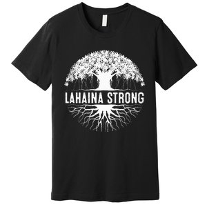 Lahaina Strong Long Sleeve Premium T-Shirt