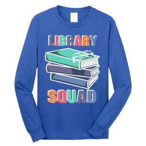 Library Squad Librarian Reader Reading Book Lover Bookworm Gift Long Sleeve Shirt