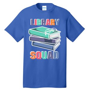 Library Squad Librarian Reader Reading Book Lover Bookworm Gift Tall T-Shirt