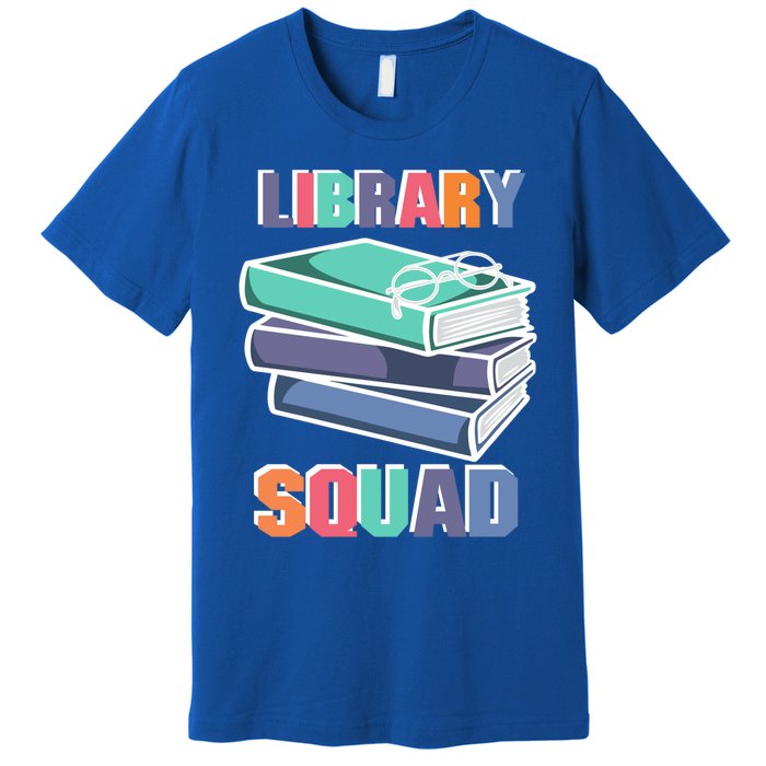 Library Squad Librarian Reader Reading Book Lover Bookworm Gift Premium T-Shirt