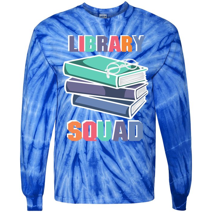 Library Squad Librarian Reader Reading Book Lover Bookworm Gift Tie-Dye Long Sleeve Shirt