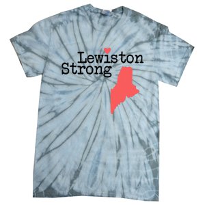 Lewiston Strong Lewiston Strong  Lewiston Stron  Tie-Dye T-Shirt